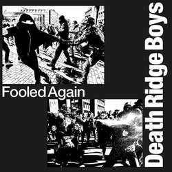 Death Ridge Boys "Fooled Again" 7"