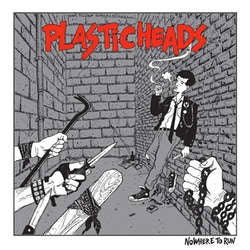Plasticheads "Nowhere To Run" LP