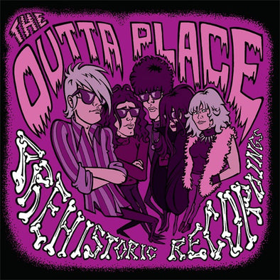 The Outta Place "Prehistoric Recordings" LP