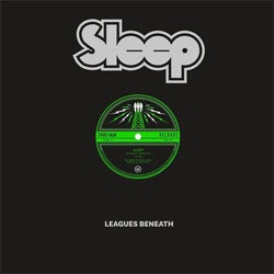 Sleep "Leagues Beneath" 12"