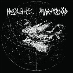 Martyrdod / Neolithic "Split" 7"