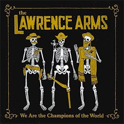 The Lawrence Arms "We Are The Champion Of The World" CD