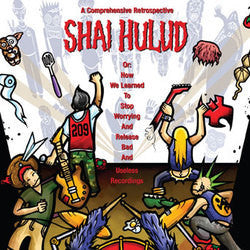 Shai Hulud "A Comprehensive Retrospective Or: How I Learned To Stop Worrying And Release Bad And Useless Recordings" CD