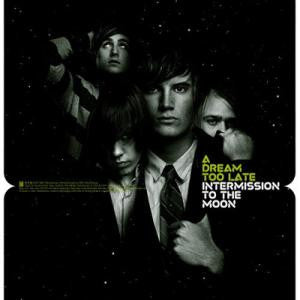 A Dream Too Late "Intermission To The Moon" CD