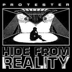 Protester "Hide From Reality" LP
