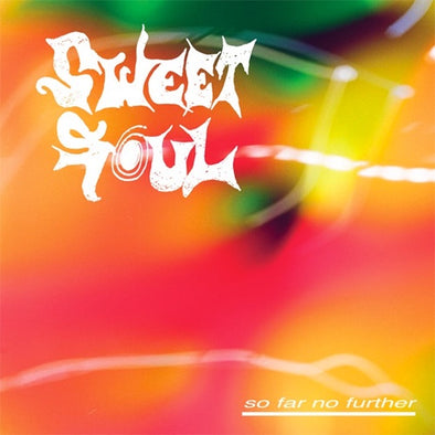 Sweet Soul "So Far No Further" LP