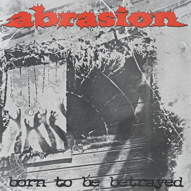 Abrasion "Born To Be Betrayed" 12"