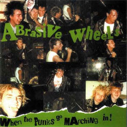 Abrasive Wheels "When The Punx Go Marching In" LP