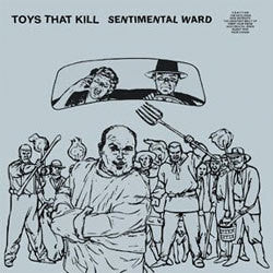 Toys That Kill "Sentimental Ward" LP