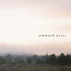 Jim Ward "Quiet" CD