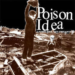 Poison Idea "Latest Will And Testament" LP