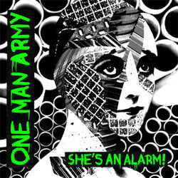 One Man Army "She's An Alarm!" 7"