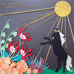 Big Business "Command Your Weather" LP
