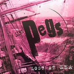 The Pegs "Lost At Sea" LP