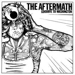 The Aftermath "Goodbye To Washington" 7"