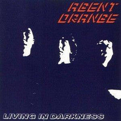 Agent Orange "Living In Darkness" LP