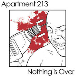 Apartment 213/Nothing Is Over "<i>split</i>" 7"