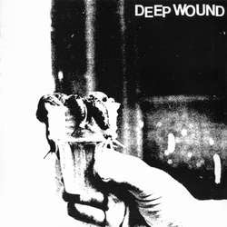 Deep Wound    "s/t"    7"