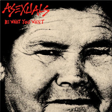 Asexuals "Be What You Want" LP