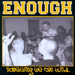 Enough "Something We Can Build" 7"