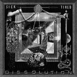 Sick / Tired "Dissolution" LP