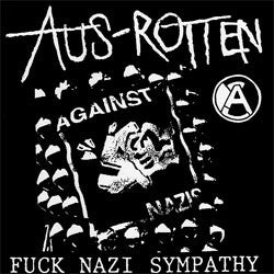Aus Rotten "Fuck Nazi Sympathy" 7"