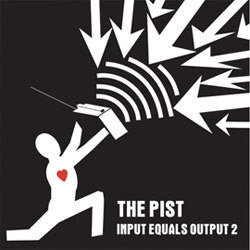 The Pist "Input Equals Output Album Two" LP