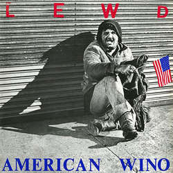 The Lewd "American Wino" LP