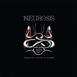 Neurosis "Through Silver And Blood" 2xLP