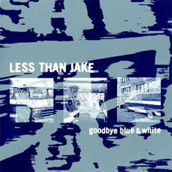 Less Than Jake "Goodbye Blue And White" LP