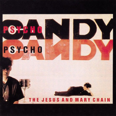 Jesus & Mary Chain "Psychocandy" LP