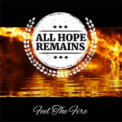 All Hope Remains "Feel The Fire" CD