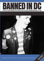 Banned In DC: Photos And Anecdotes From The DC Punk Underground (79-85) Book