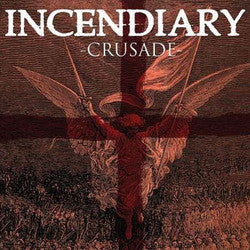 Incendiary "Crusade" LP