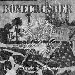 Bonecrusher "Saints & Heroes" LP