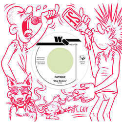 Fatigue "Dog Bodies" 7"