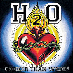 H2O "Thicker Than Water" LP