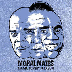 Moral Mazes "Magic Tommy Jackson" 7"