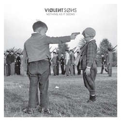 Violent Sons "Nothing As It Seems" LP