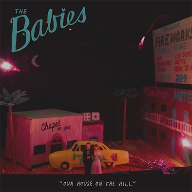 The Babies "Our House On The Hill" LP