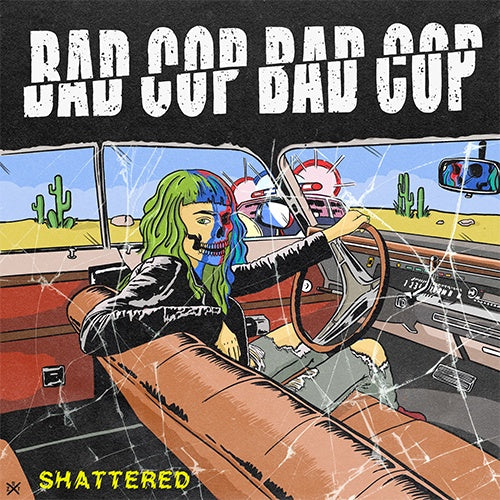 Bad Cop / Bad Cop "Shattered / Safe & Legal" 7"