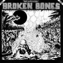 Broken Bones "Decapitated" LP