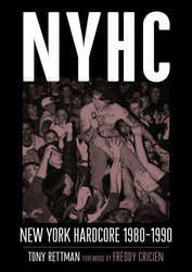 Tony Rettman "NYHC: New York Hardcore 1980-1990" Book