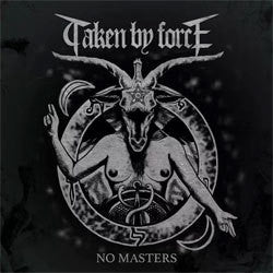 Taken By Force "No Masters" CD