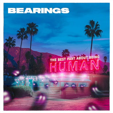 Bearings "Best Part About Being Human" LP