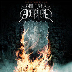 Becoming The Archetype The Physics Of Fire CD