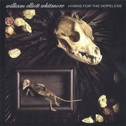 William Elliott Whitmore "Hymns For The Hopeless" LP
