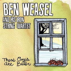 Ben Weasel "These Ones Are Bitter" CD