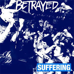 Betrayed "Suffering" 7"