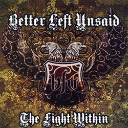 Better Left Unsaid "The fight Within" CD